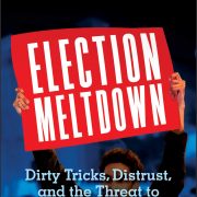 Richard L. Hasen. Election Meltdown: Dirty Tricks, Distrust, and the Threat to American Democracy.
