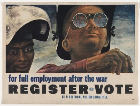 Ben Shahn. For Full Employment After the War, Register, Vote. Graphic design. 1944.