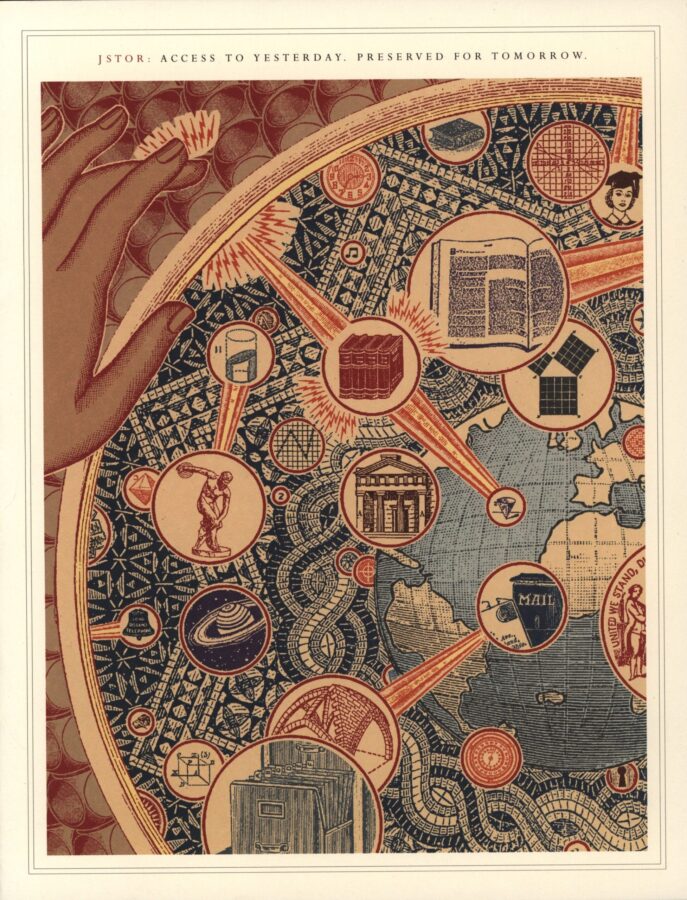 A vintage-style illustrated poster featuring a large hand reaching toward a circular map-like collage of interconnected icons, representing global knowledge and scholarship. Elements include books, academic buildings, scientific symbols, and figures, with the text at the top reading: “JSTOR: Access to Yesterday. Preserved for Tomorrow.”