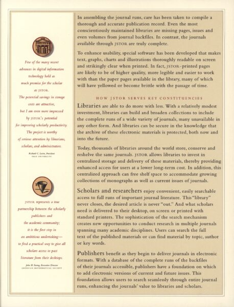 A continuation of JSTOR’s informational brochure, highlighting how JSTOR serves libraries, scholars, and publishers. Text discusses the completeness of JSTOR’s journal runs, digital clarity, and cost-saving benefits for libraries. Side quotes from academic leaders endorse JSTOR's value.
