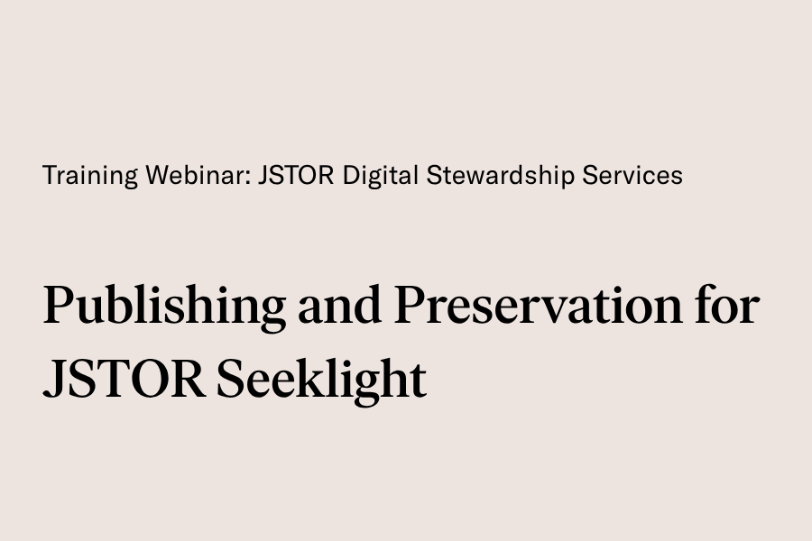 A beige tile with the title "Training webinar: JSTOR Digital Stewardship Services: Publishing and Preservation for JSTOR Seeklight."
